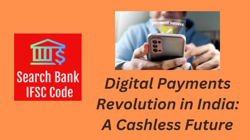 Digital Payments Revolution in India: A Cashless Future